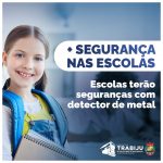 ESCOLAS DE TRABIJU TERÃO SEGURANÇAS COM DETECTORES DE METAIS